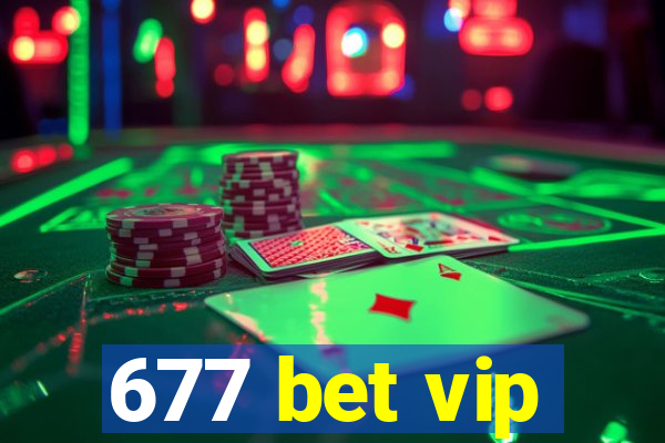 677 bet vip